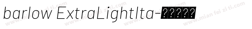 barlow ExtraLightIta字体转换